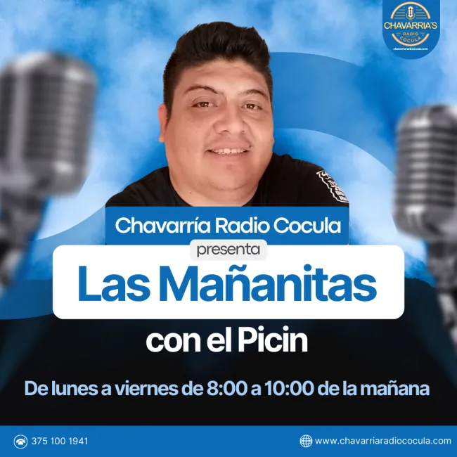 Chavarría Radio Cocula Presenta "Las mañanitas" con el Picin, de lunes a viernes de 8 a 10 de la mañana.