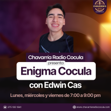 Chaverría Radio Cocula presenta Enigma Cocula, con Edwin Cas, lunes, miércoles y viernes de 7 a 9 de la noche