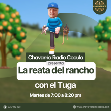 Chavarría Radio Cocula presenta, La reata del rancho con el Tuga, martes de 7 a 8:20 de la noche