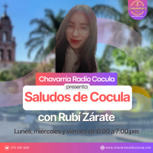 Chavarría Radio Cocula, presenta, Saludos de Cocula con Rubí Zárate, lunes, miércoles y viernes de 6 a 7 de la tarde